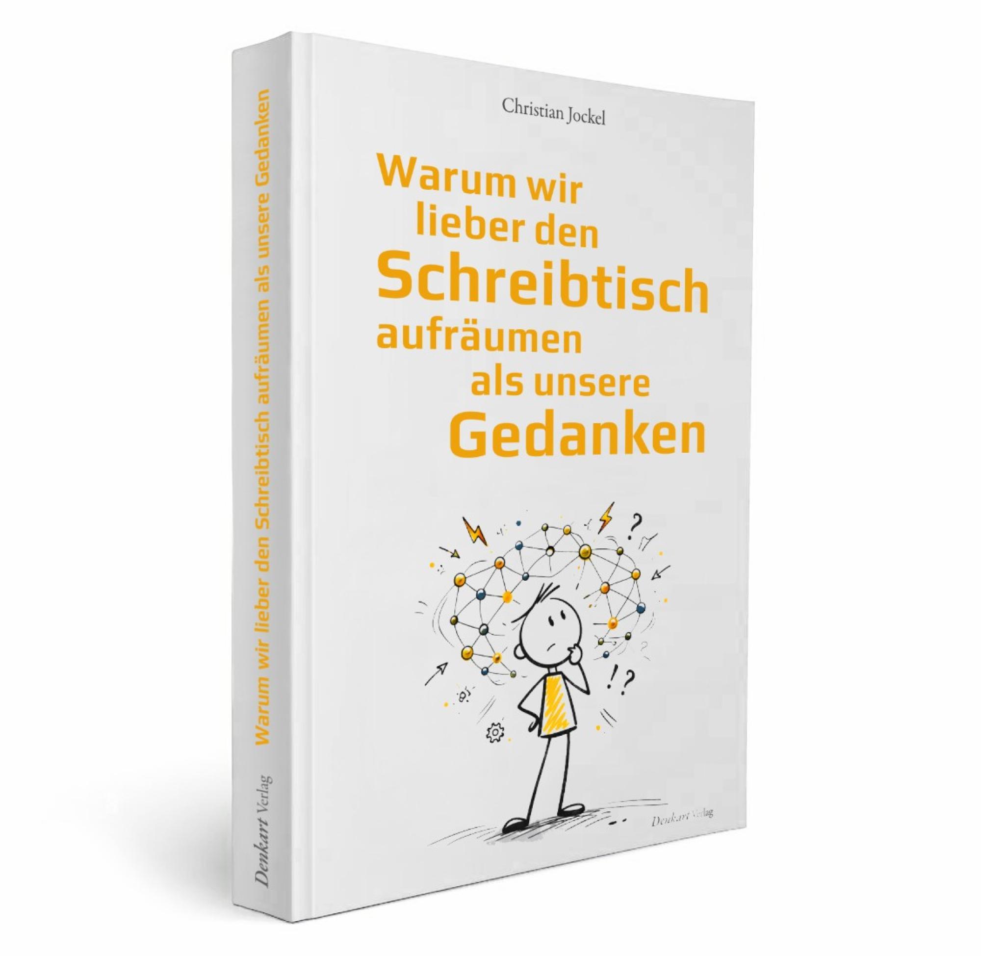 Warum wir lieber den Schreibtisch aufräumen als unsere Gedanken - AT